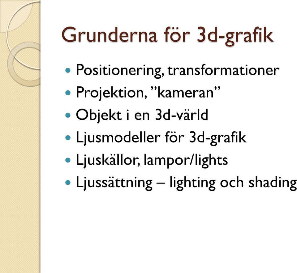 en 3d-värld Ljusmodeller för 3d-grafik