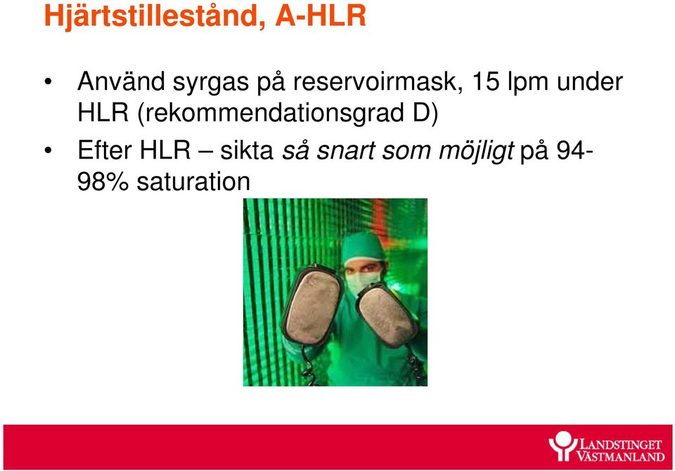 (rekommendationsgrad D) Efter HLR