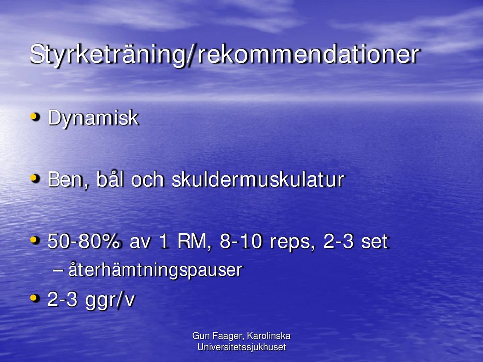 skuldermuskulatur 50-80% av 1 RM,