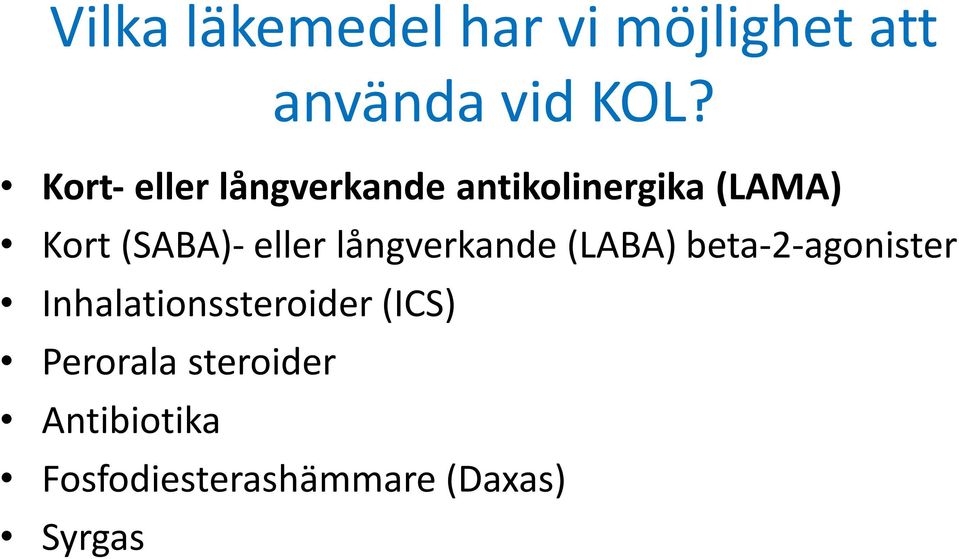 eller långverkande (LABA) beta-2-agonister