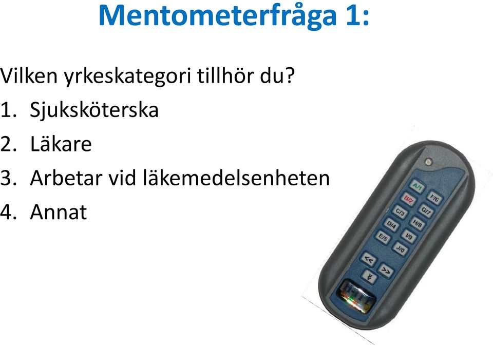 Sjuksköterska 2. Läkare 3.