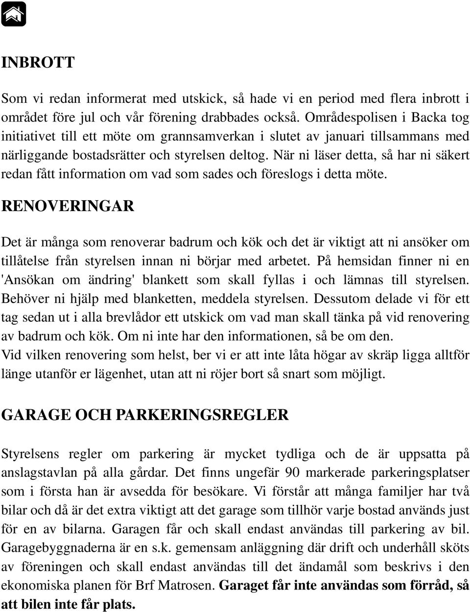 När ni läser detta, så har ni säkert redan fått information om vad som sades och föreslogs i detta möte.