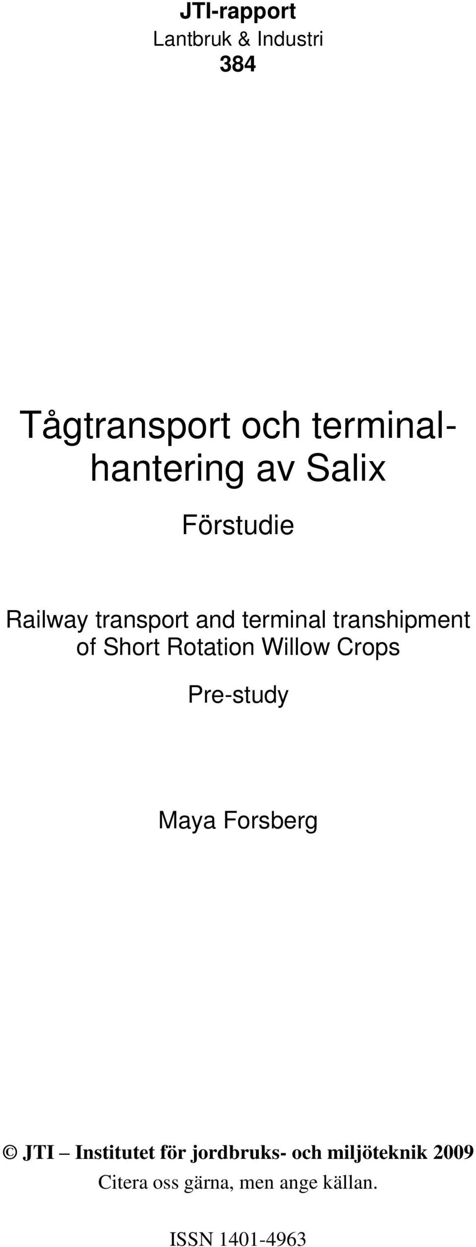 terminal transhipment of Short Rotation Willow Crops