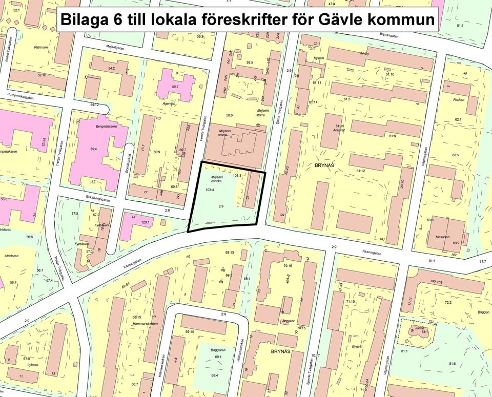 Sjätte Tvärgatan : Hyveln :9 :6 6:6 6: 6: 6: -3 3 3-38 Brynäsgatan 6: Ankaret 6:6 BRYNÄS 6: 37 0-0 6 Väpnargatan 7 8: 0 Focken 6: 63: ridaren 3 7: 6 7: 6- Fyrbåken 8 8: :9 :9 99 9 63:6 n Utridaren 6: