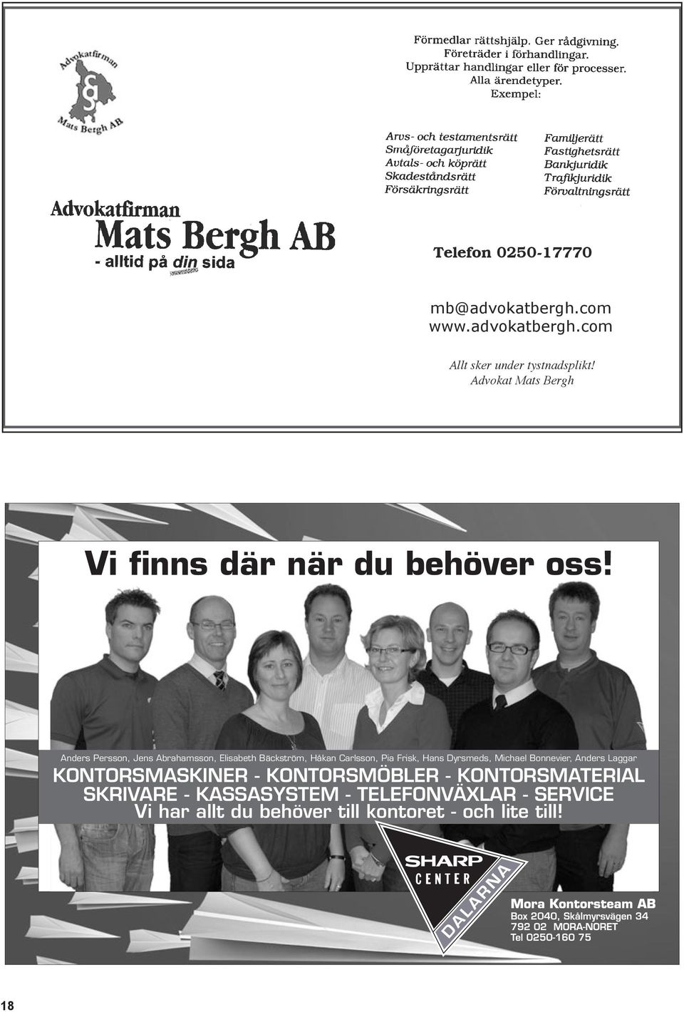 Anders Persson, Jens Abrahamsson, Elisabeth Bäckström, Håkan Carlsson, Pia Frisk, Hans Dyrsmeds, Michael