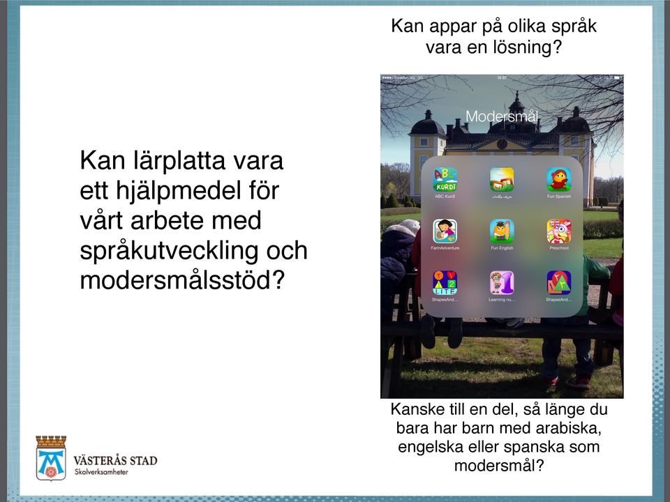 språkutveckling och modersmålsstöd?