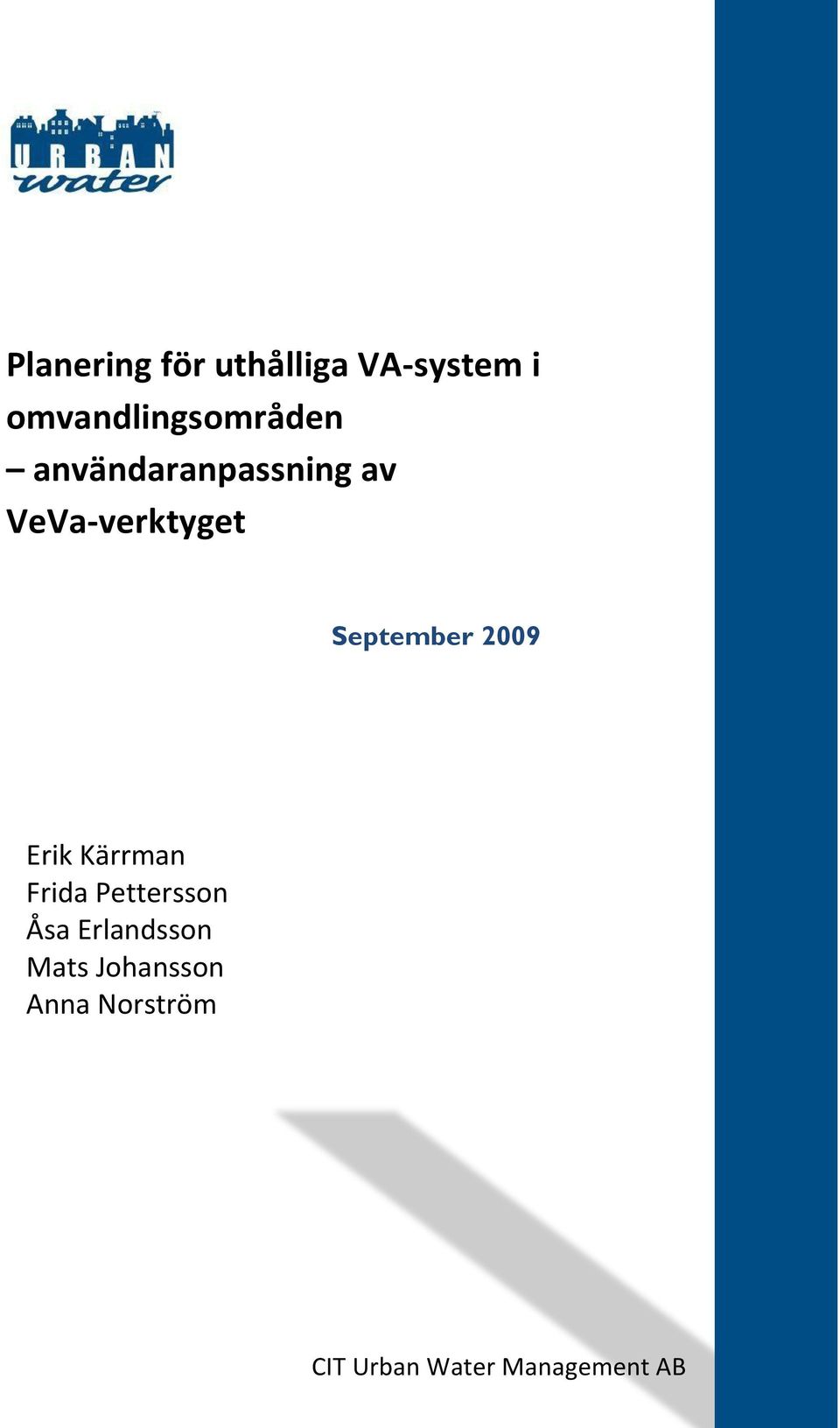 VeVa-verktyget Erik Kärrman Frida Pettersson Åsa