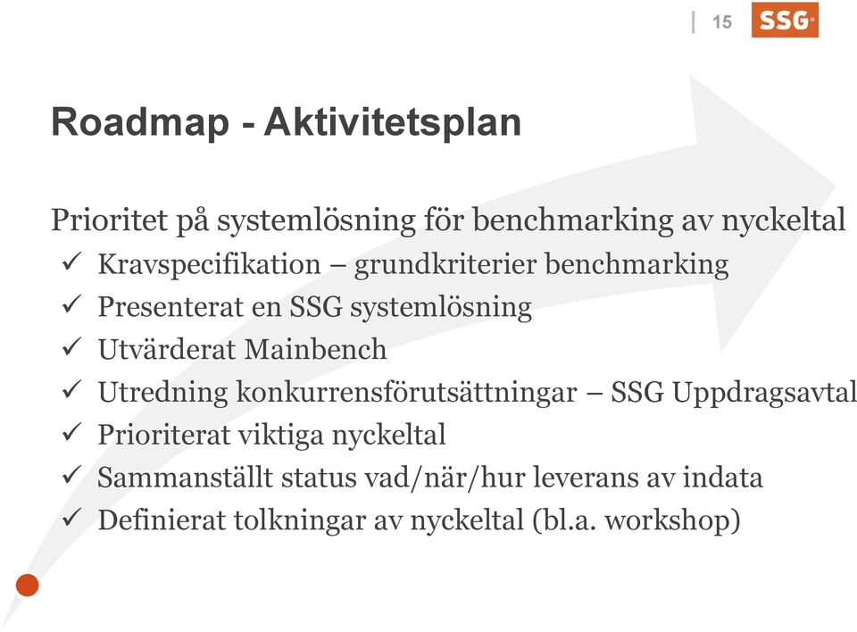 Mainbench Utredning konkurrensförutsättningar SSG Uppdragsavtal Prioriterat viktiga