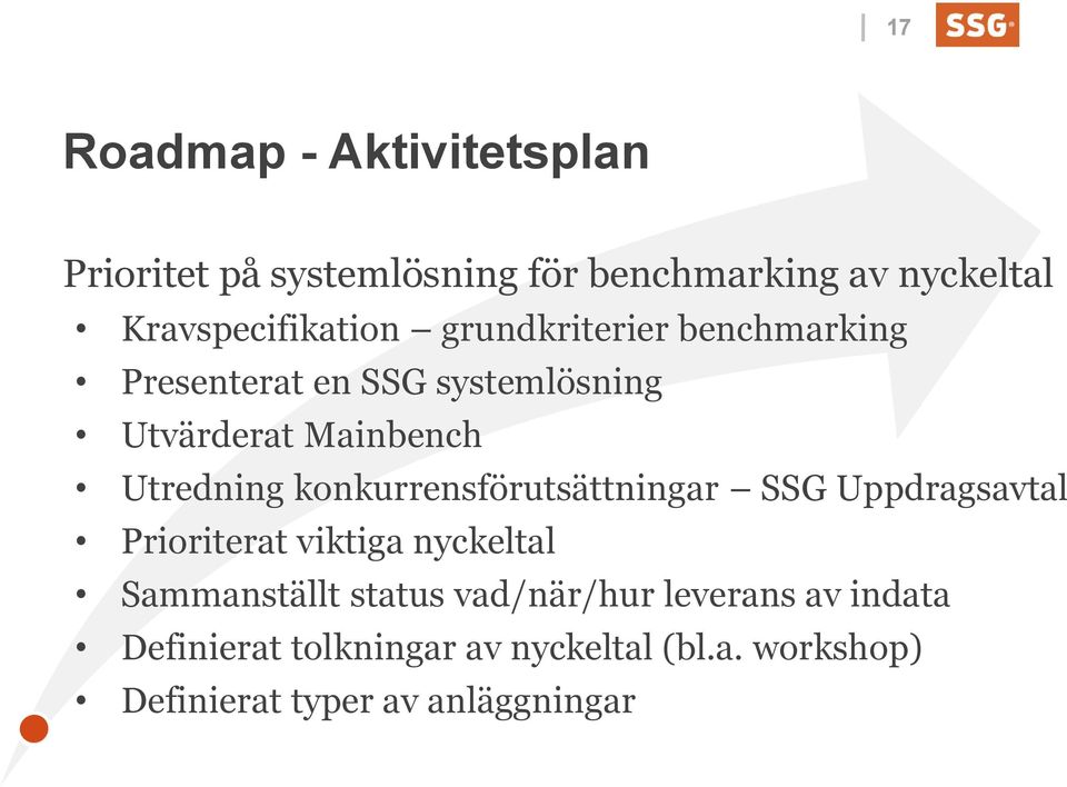 Utredning konkurrensförutsättningar SSG Uppdragsavtal Prioriterat viktiga nyckeltal Sammanställt