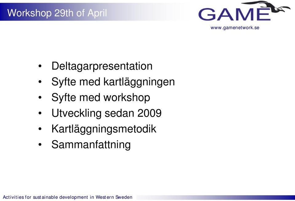 kartläggningen Syfte med workshop