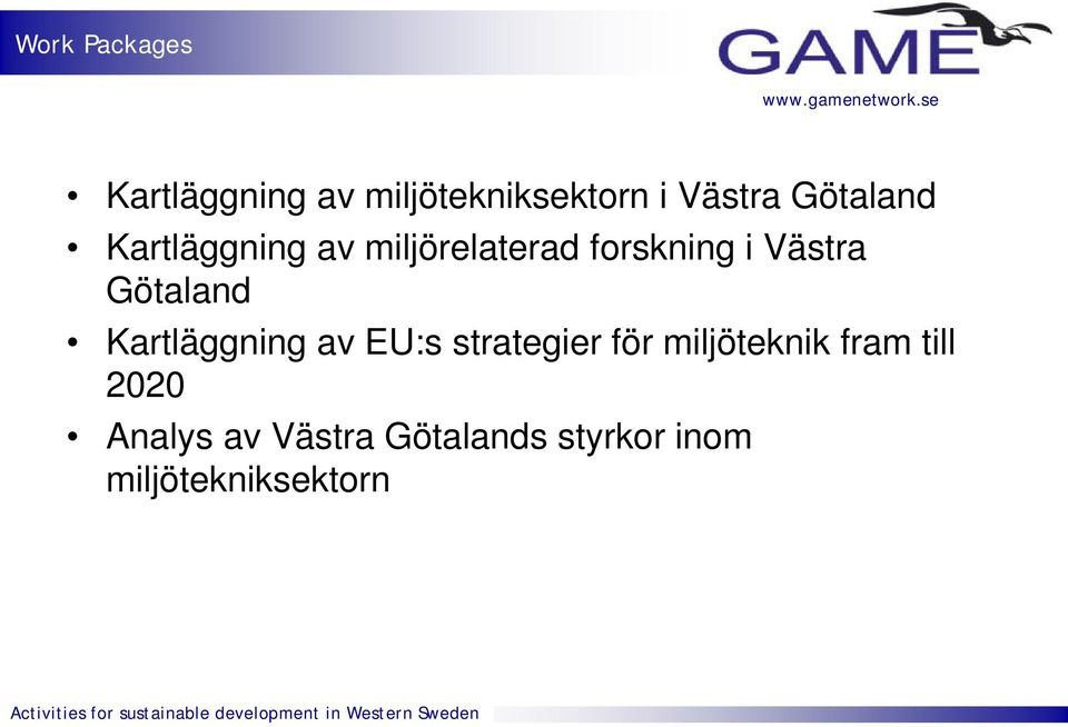 Götaland Kartläggning av EU:s strategier för miljöteknik fram