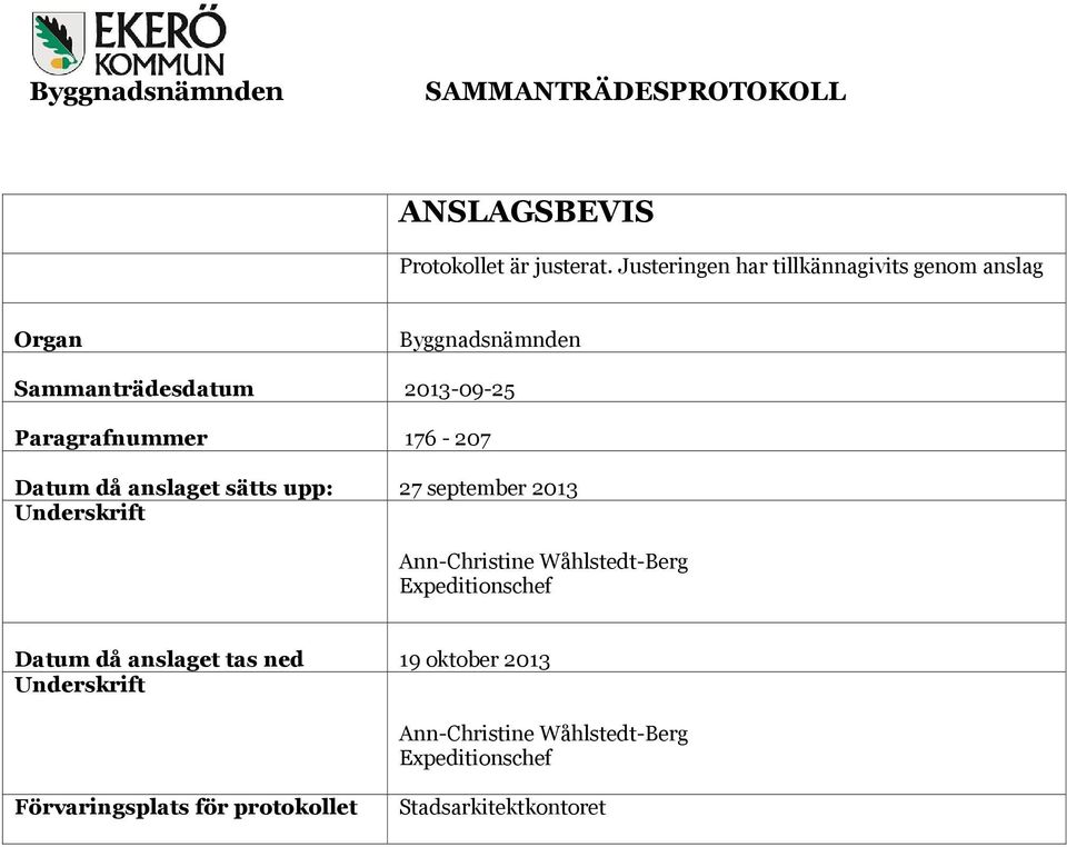 2013-09-25 Paragrafnummer 176-207 Datum då anslaget sätts upp: 27 september 2013