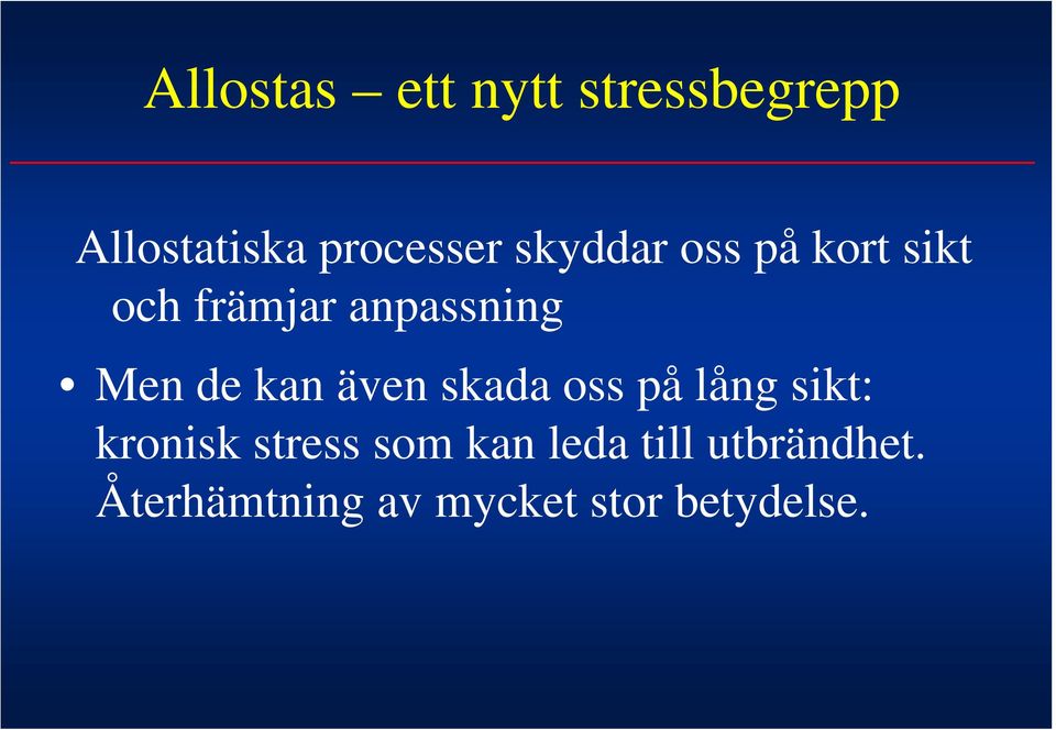 kan även skada oss på lång sikt: kronisk stress som kan