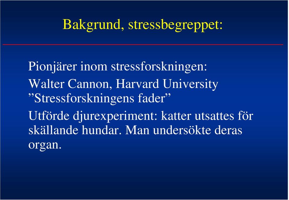 Stressforskningens fader Utförde djurexperiment: