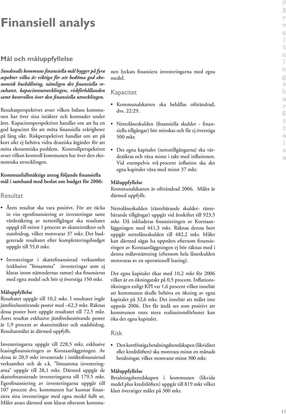 Fö äc v gfg v vg m vädäg v ogåg u uppgå m 1 poc v ä och bdg, v mov 37 m. D budgd u f ompgbudg uppgå 55,0 m. Ivg fd vmh (xuv ömm vg om j om ämd m) f md g md och bö j övg 150 m. Måuppfy Ru uppgå 10,2 m.