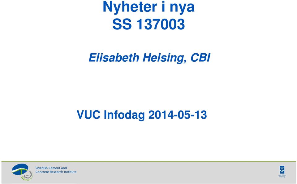 Helsing, CBI VUC