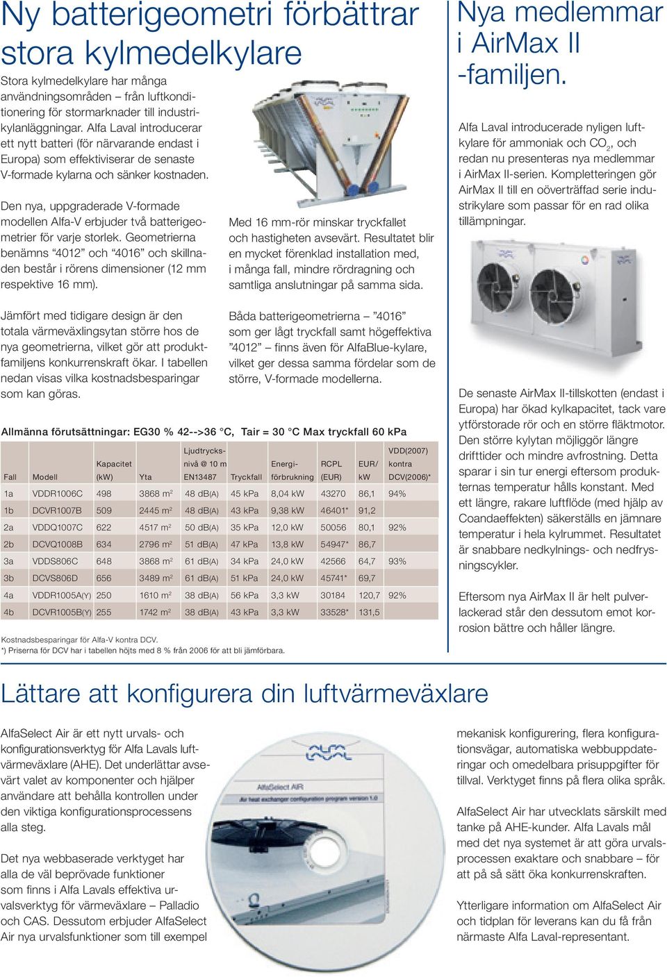 Den nya, uppgraderade V-formade modellen Alfa-V erbjuder två batterigeometrier för varje storlek.