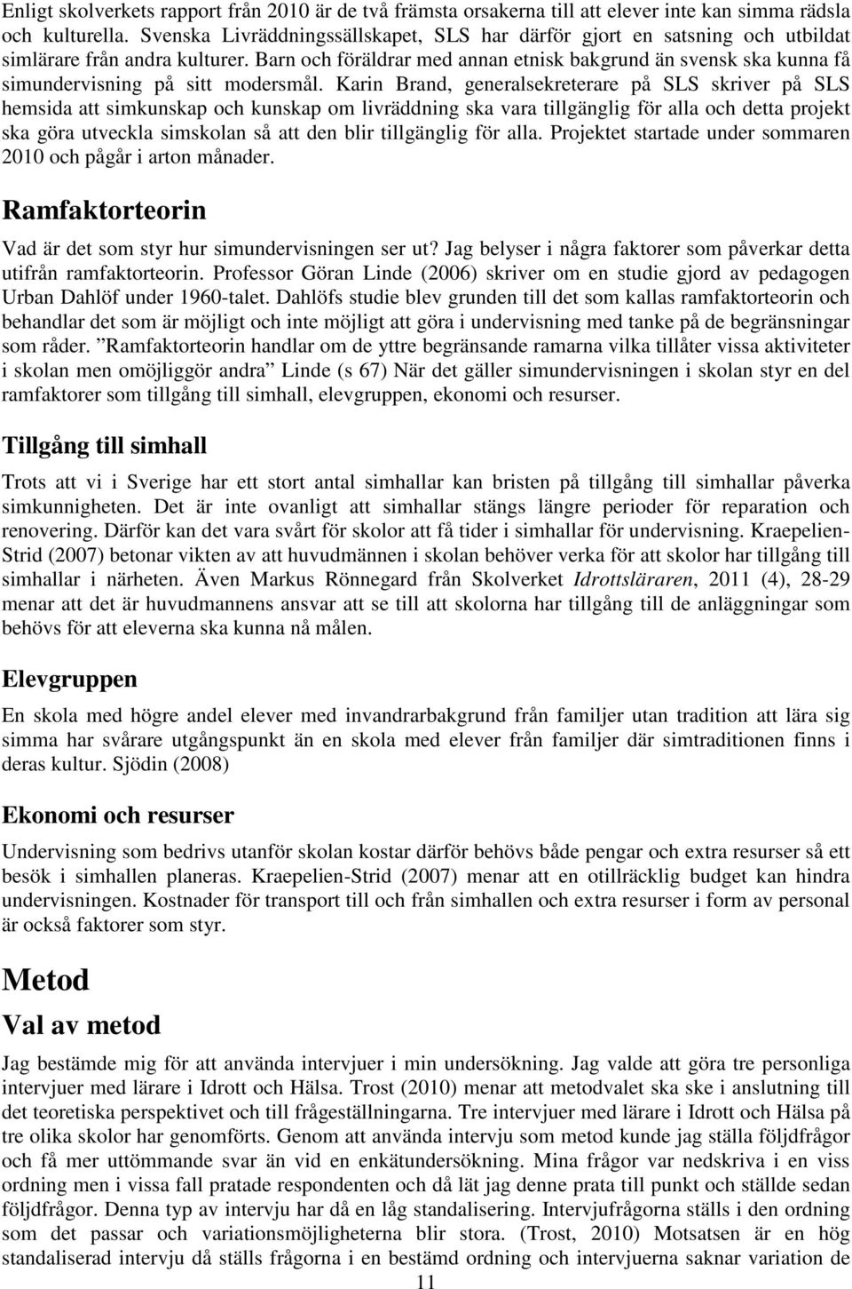 Barn och föräldrar med annan etnisk bakgrund än svensk ska kunna få simundervisning på sitt modersmål.