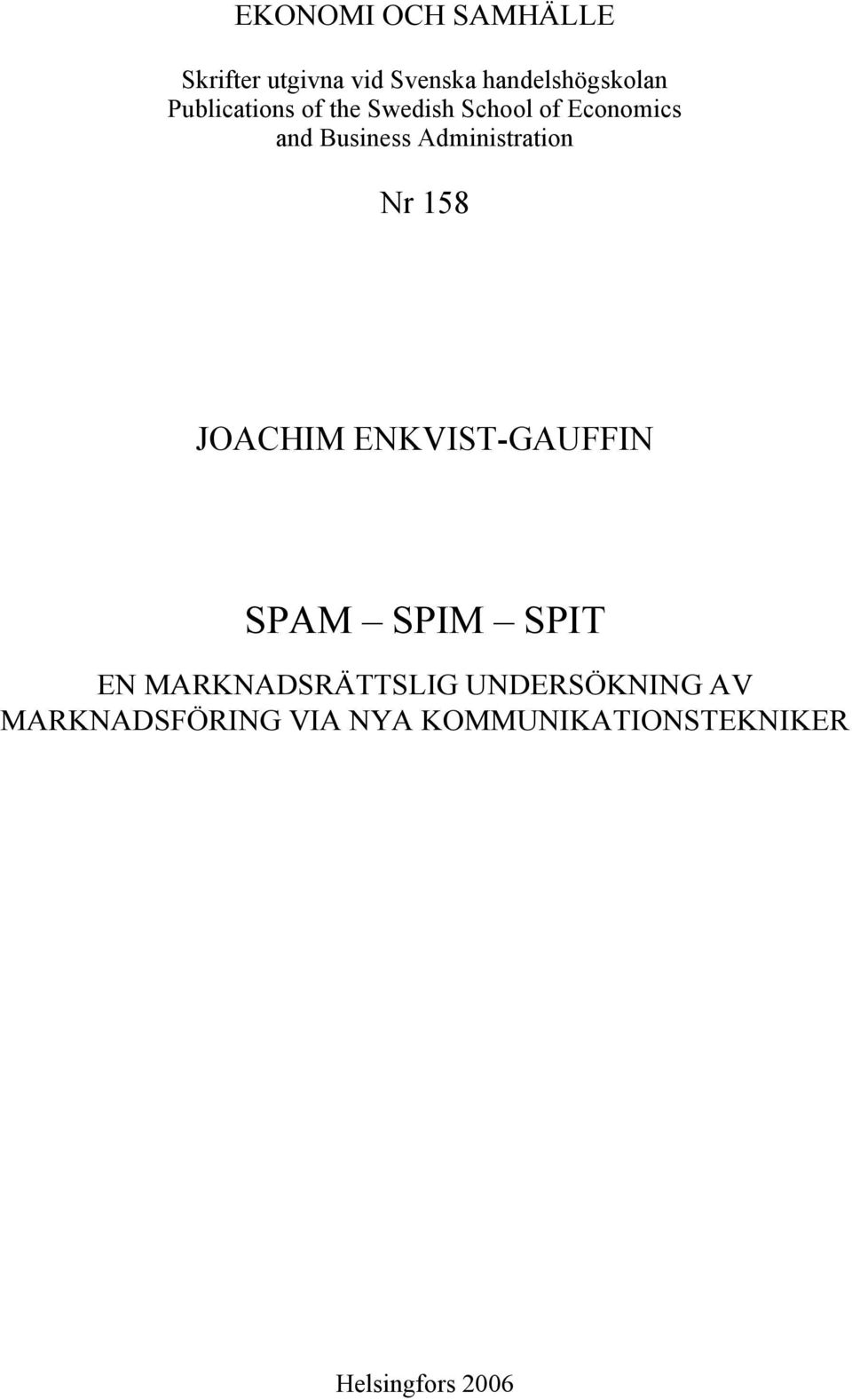 Administration Nr 158 JOACHIM ENKVIST-GAUFFIN SPAM SPIM SPIT EN