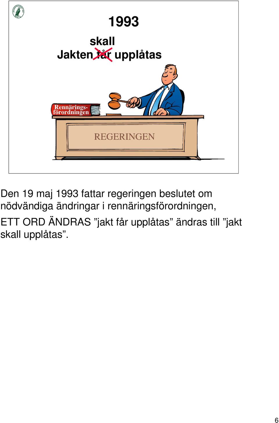 ändringar i rennäringsförordningen, ETT ORD