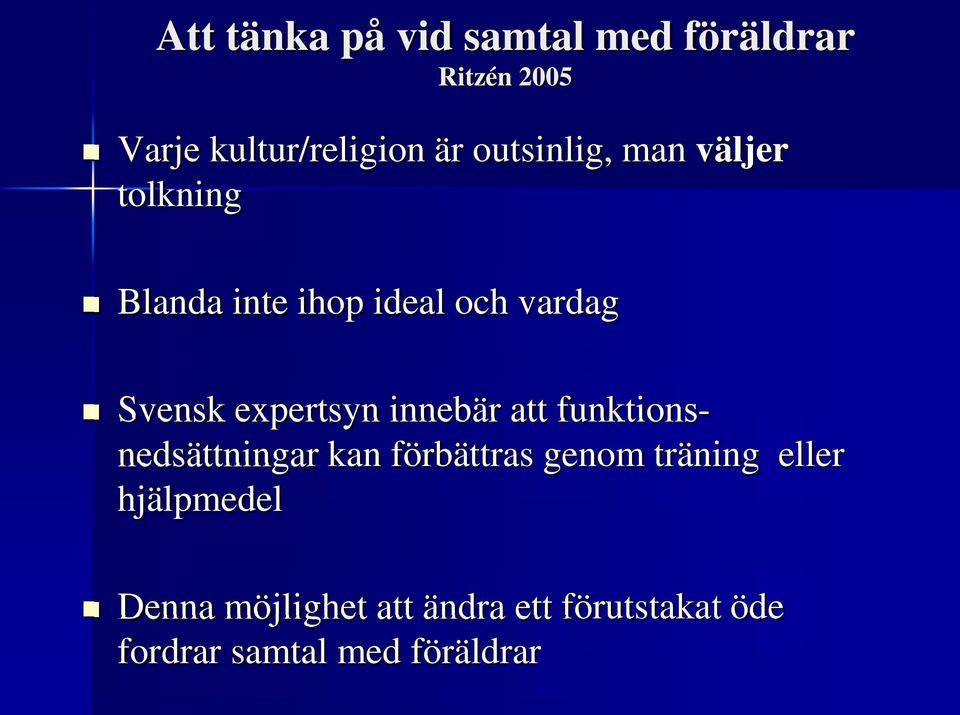 expertsyn innebär att funktionsnedsättningar kan förbättras genom träning