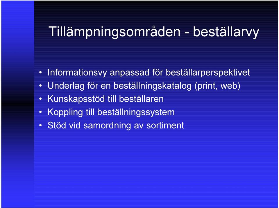 beställningskatalog (print, web) Kunskapsstöd till