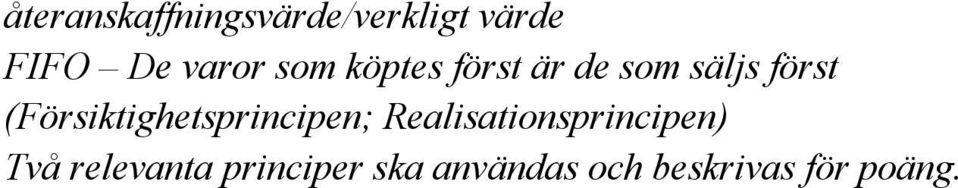 (Försiktighetsprincipen; Realisationsprincipen)