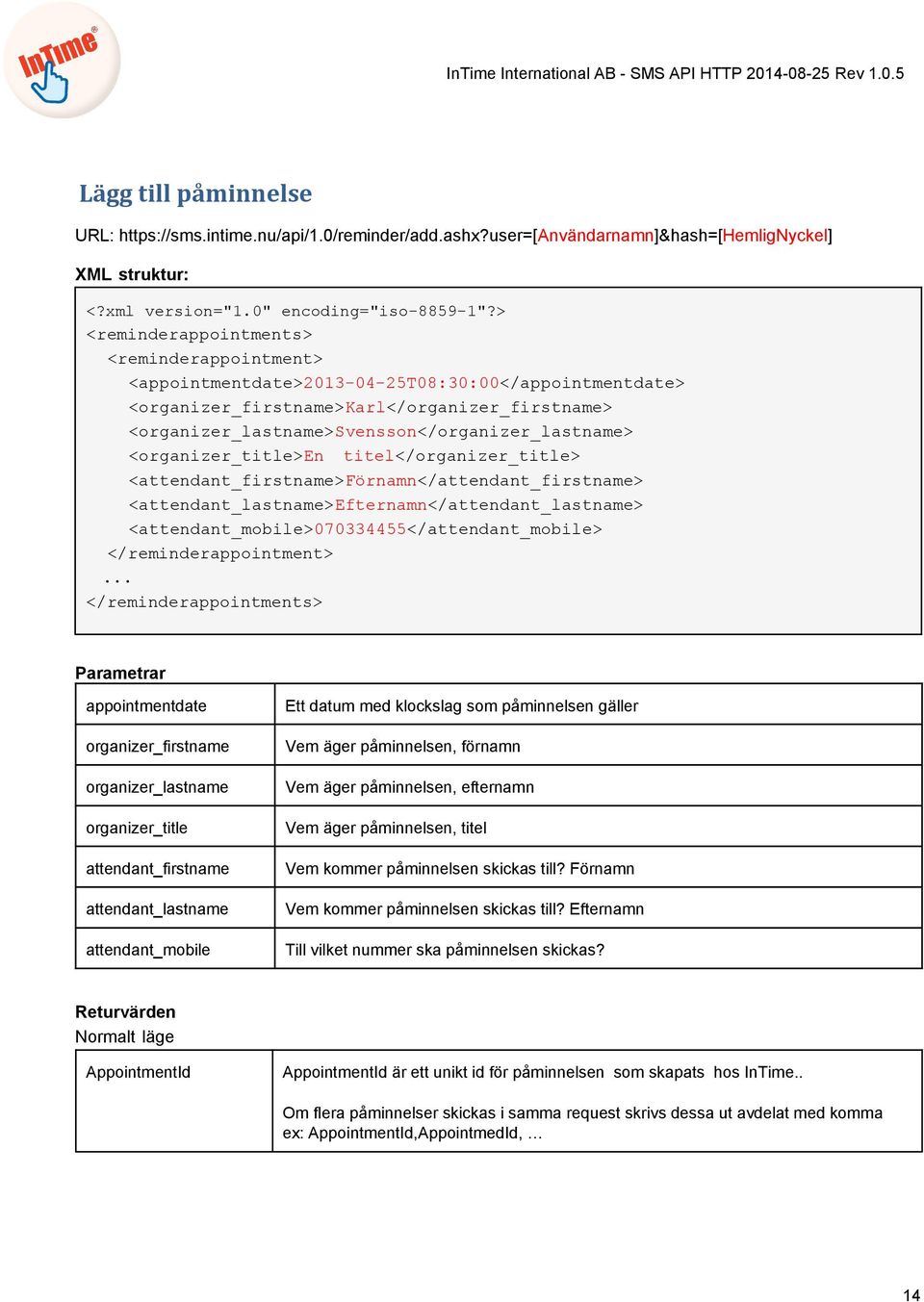 <organizer_lastname>svensson</organizer_lastname> <organizer_title>en titel</organizer_title> <attendant_firstname>förnamn</attendant_firstname> <attendant_lastname>efternamn</attendant_lastname>