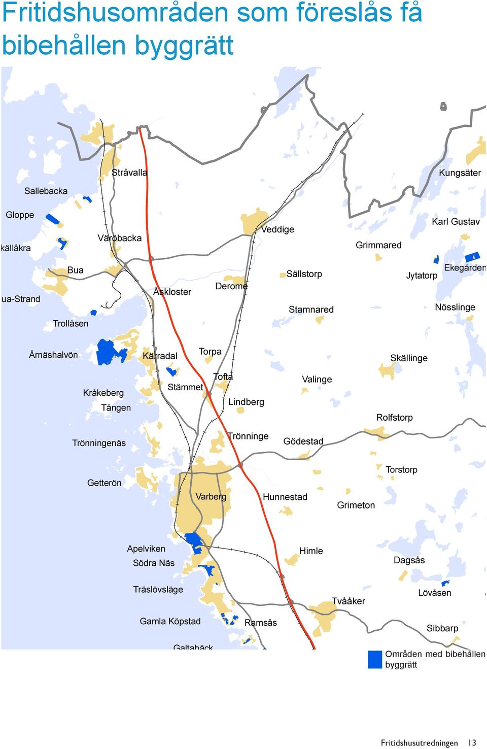 Stämmet Tofta Lindberg Valinge Rolfstorp Trönningenäs Trönninge Gödestad Getterön Varberg Hunnestad Grimeton Torstorp Apelviken Södra Näs Himle