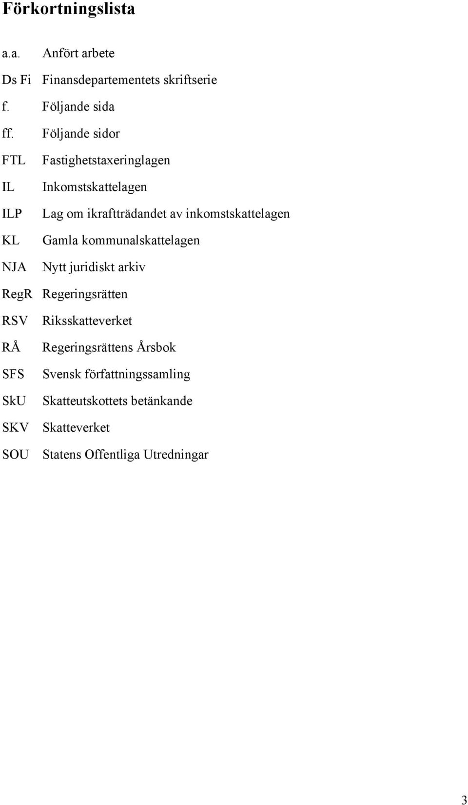 inkomstskattelagen Gamla kommunalskattelagen Nytt juridiskt arkiv RegR Regeringsrätten RSV RÅ SFS SkU