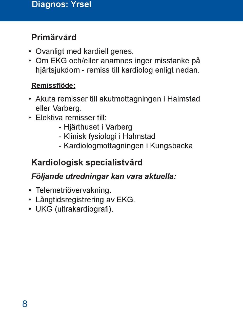 Remissflöde: Akuta remisser till akutmottagningen i Halmstad eller Varberg.