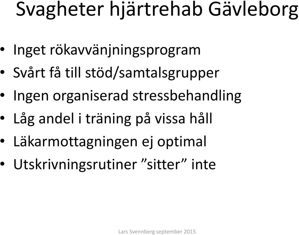 stressbehandling Låg andel i träning på vissa håll