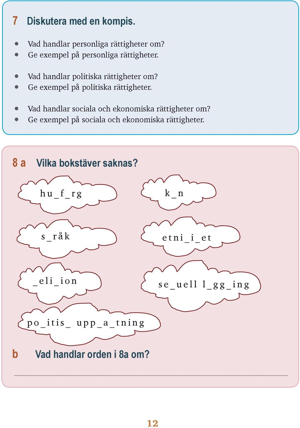 Vad handlar sociala och ekonomiska rättigheter om Ge exempel på sociala och ekonomiska rättigheter.