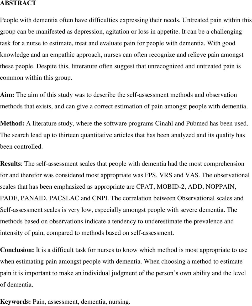 With good knowledge and an empathic approach, nurses can often recognize and relieve pain amongst these people.