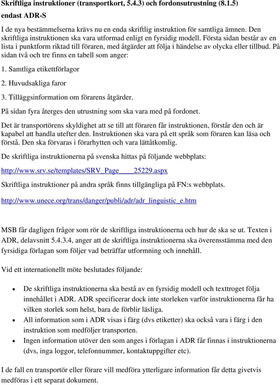 På sidan två och tre finns en tabell som anger: 1. Samtliga etikettförlagor 2. Huvudsakliga faror 3. Tilläggsinformation om förarens åtgärder.