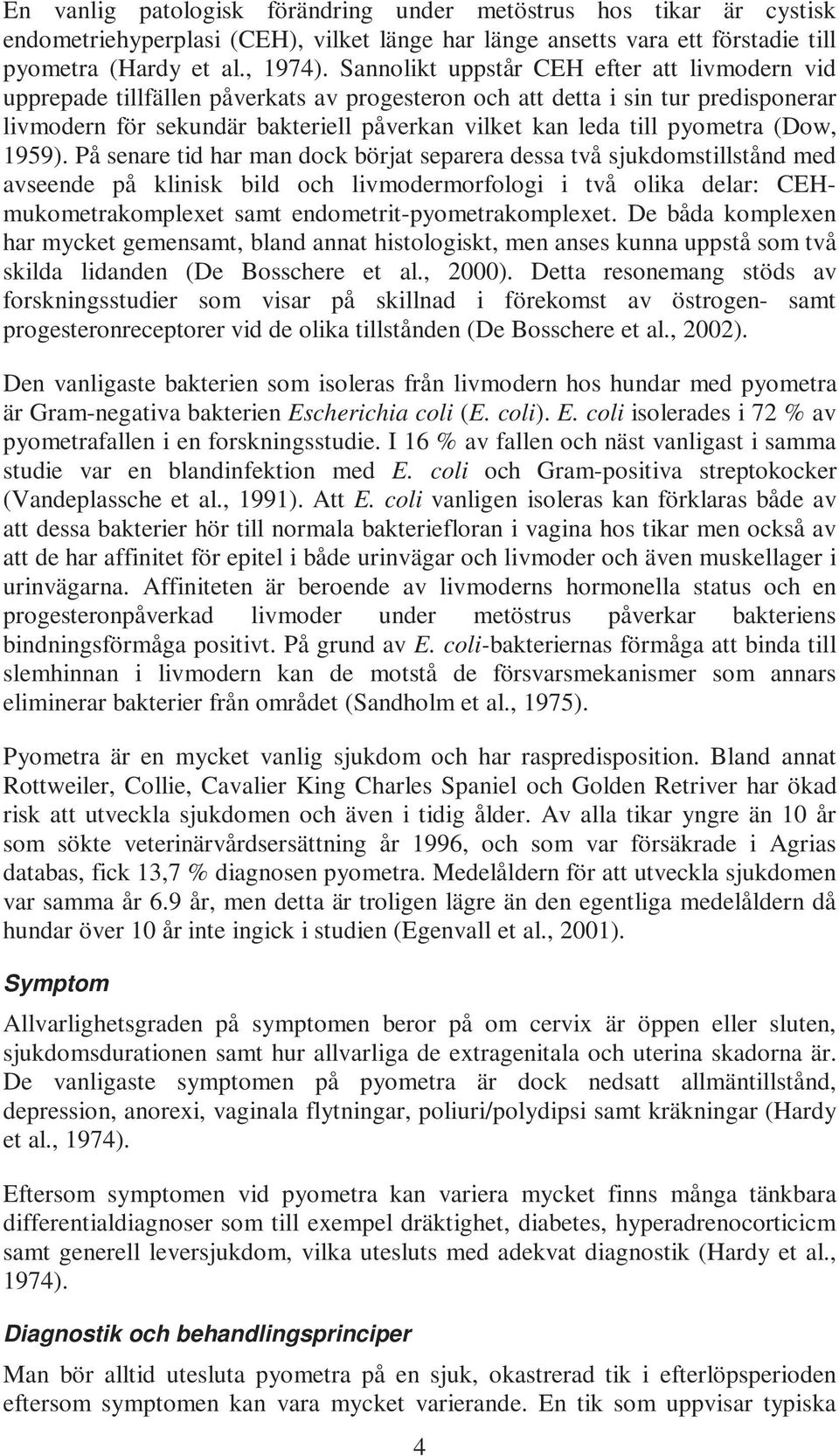 pyometra (Dow, 1959).