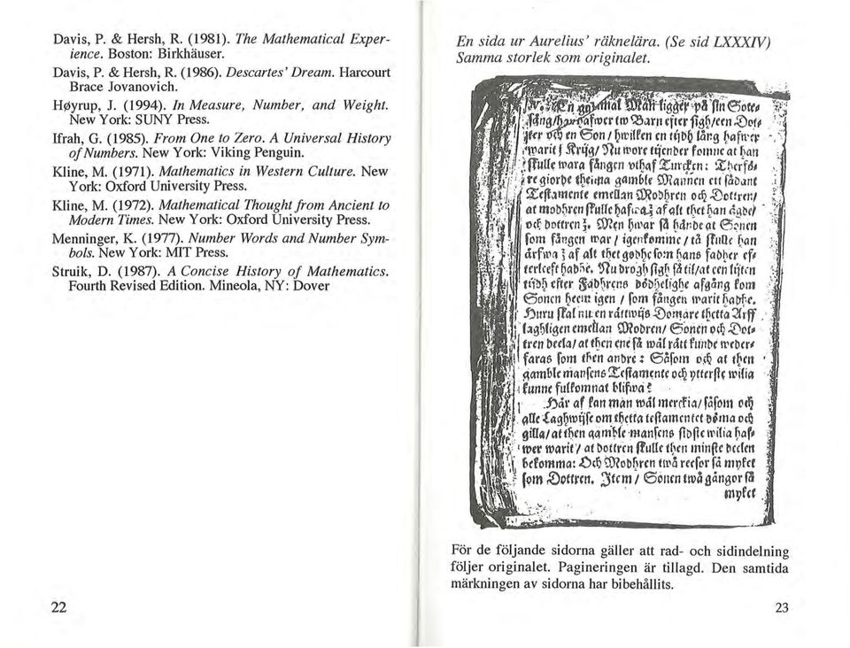 New York: Oxford University Press. Kline, M. (1972). Mathematical Thought from Ancient to Modern Times. New York: Oxford University Press. Menninger, K. (1977). Number Words and Number Symbols.