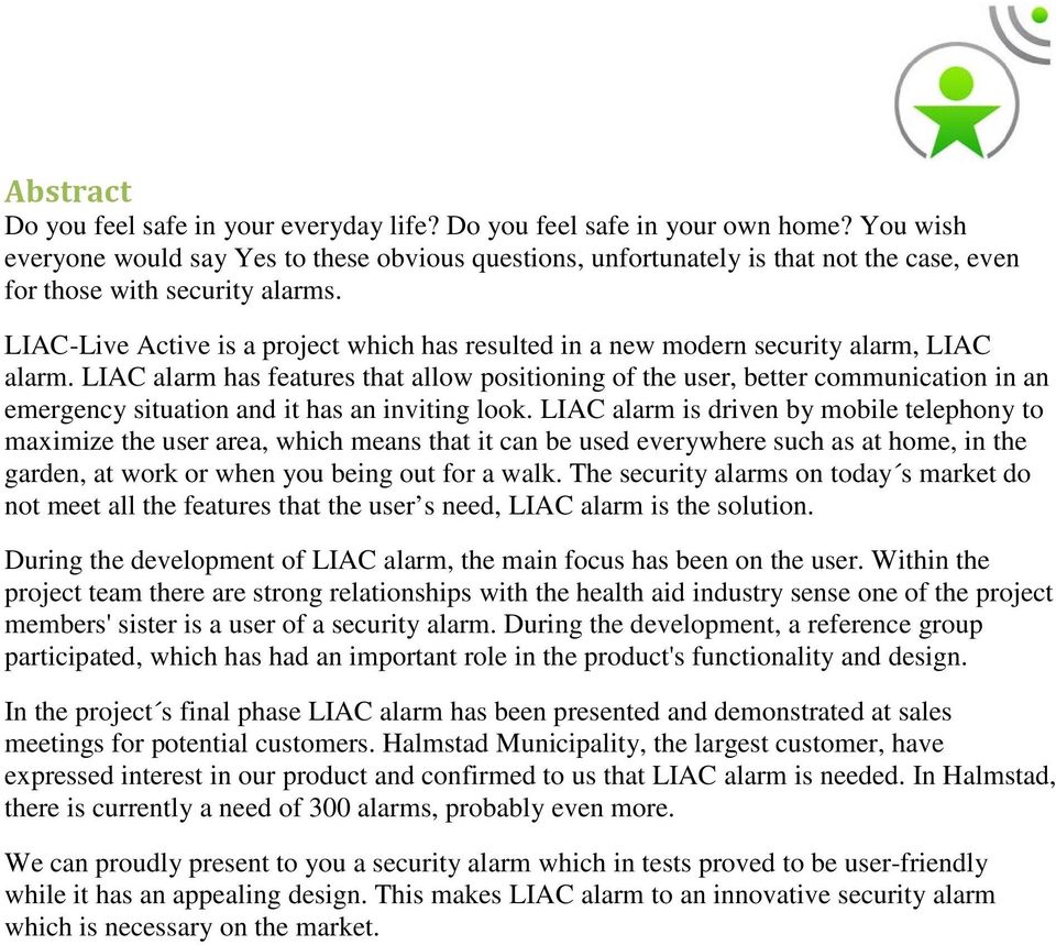 LIAC-Live Active is a project which has resulted in a new modern security alarm, LIAC alarm.