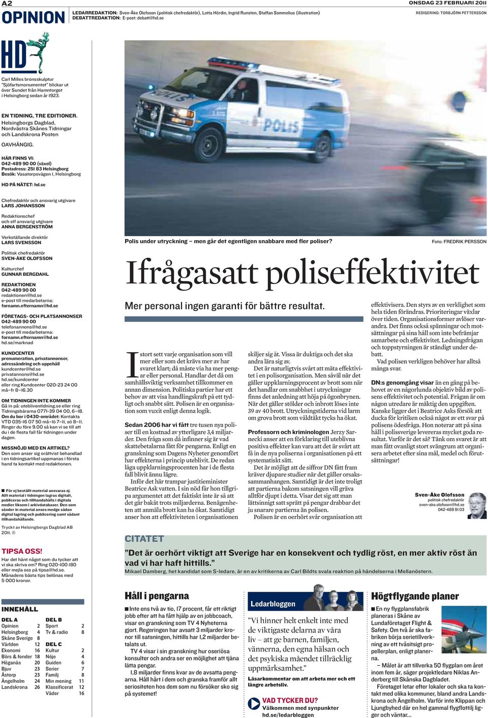 Helsingborgs Dagblad, Nordvästra Skånes Tidningar och Landskrona Posten OAVHÄNGIG.