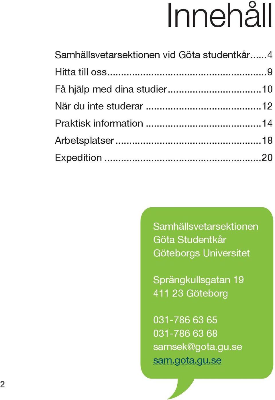 ..14 Arbetsplatser...18 Expedition.