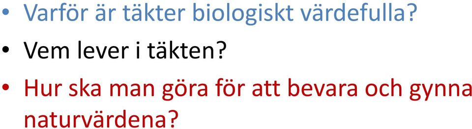 Vem lever i täkten?