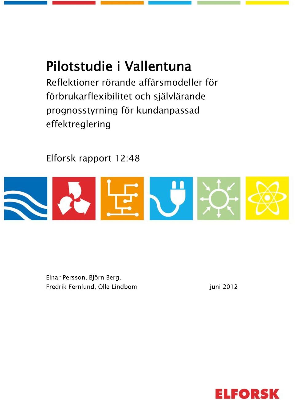 för kundanpassad effektreglering Elforsk rapport 12:48 Einar