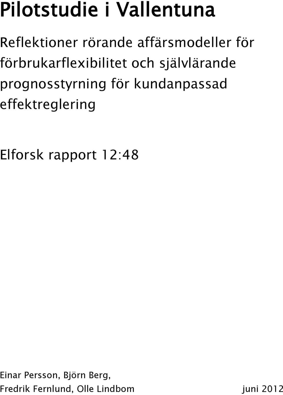 för kundanpassad effektreglering Elforsk rapport 12:48 Einar