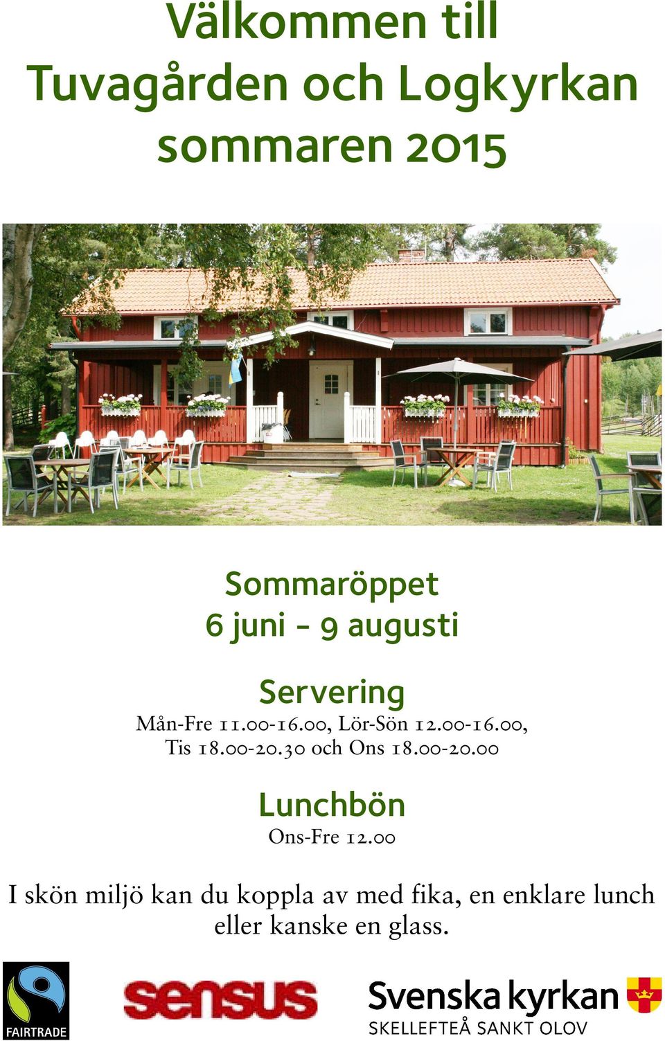 00-20.30 och Ons 18.00-20.00 Lunchbön Ons-Fre 12.