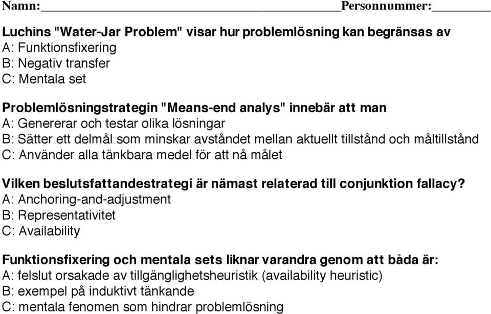 Vilken beslutsfattandestrategi är nämast relaterad till conjunktion fallacy?