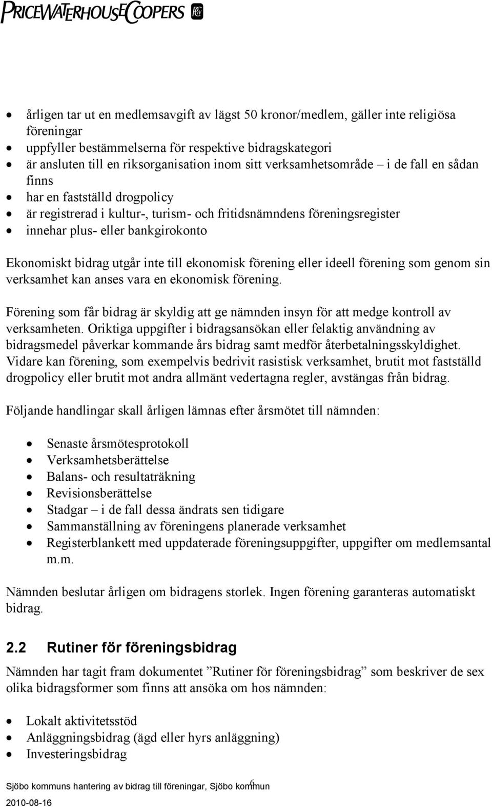 utgår inte till ekonomisk förening eller ideell förening som genom sin verksamhet kan anses vara en ekonomisk förening.