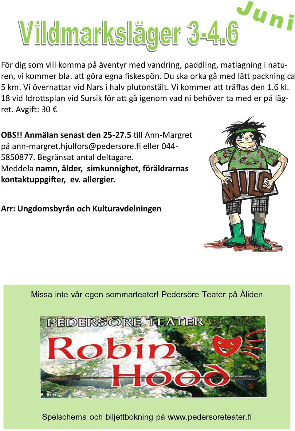 ! Anmälan senast den 25-27.5 till Ann-Margret på ann-margret.hjulfors@pedersore.fi eller 044-5850877. Begränsat antal deltagare.