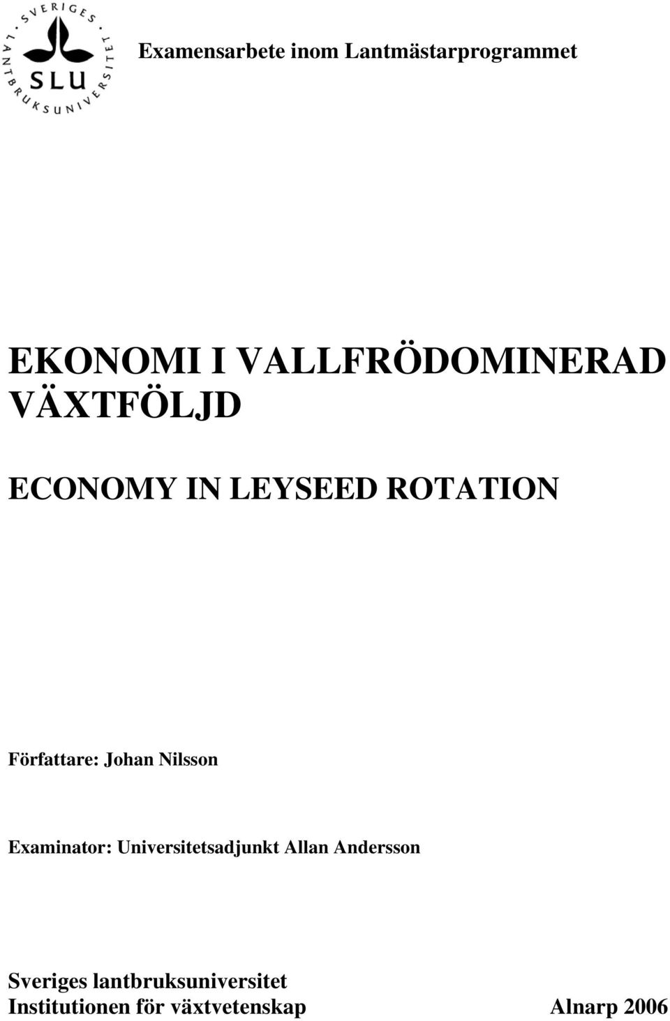 Författare: Johan Nilsson Examinator: Universitetsadjunkt