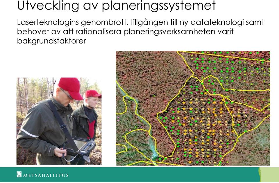 till ny datateknologi samt behovet av att