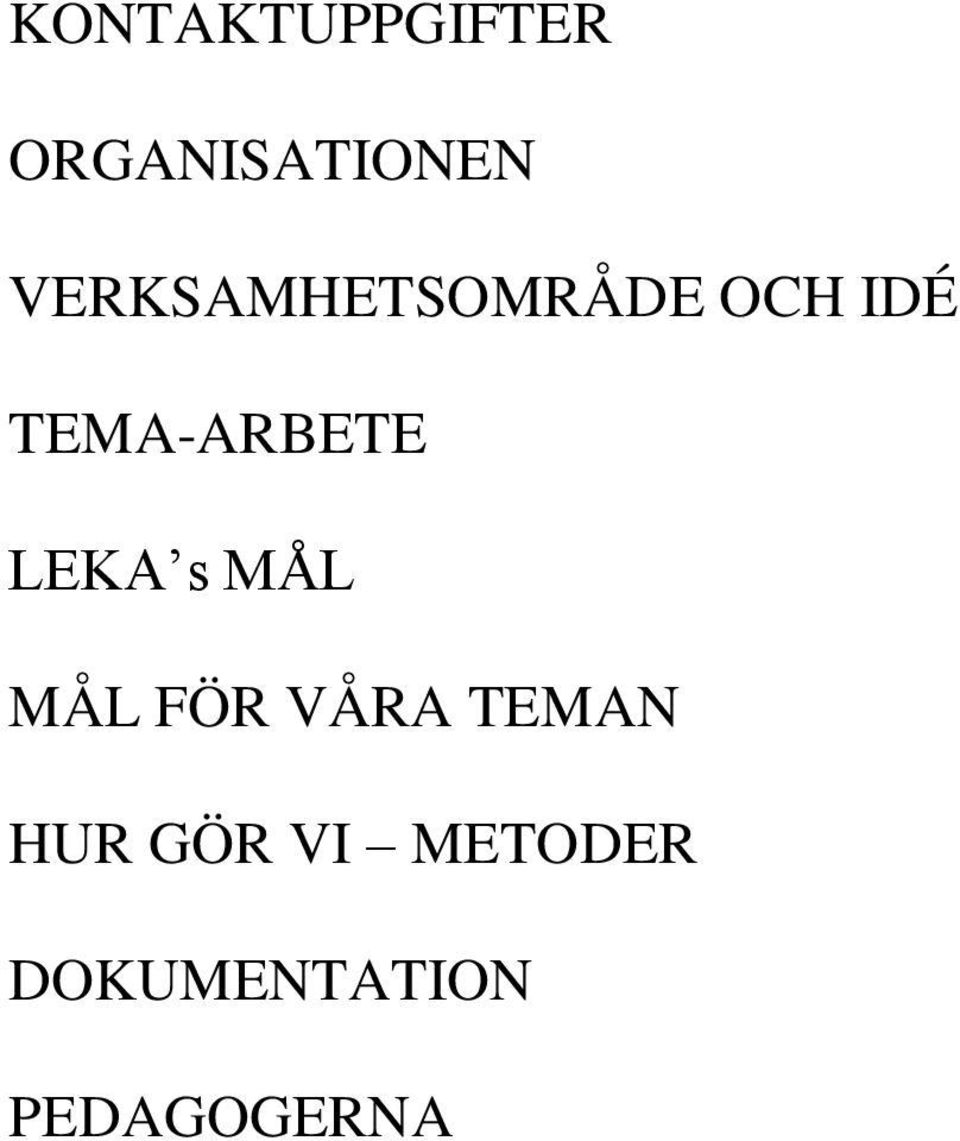 TEMA-ARBETE LEKA s MÅL MÅL FÖR VÅRA